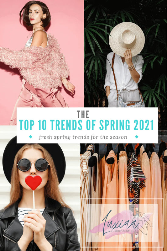 Top 10 Fashion Trends for Spring 2021